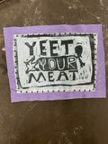 Yeet your meat patch